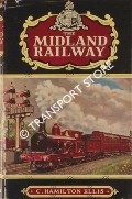 Book cover of The Midland Railway  by ELLIS, C. Hamilton 